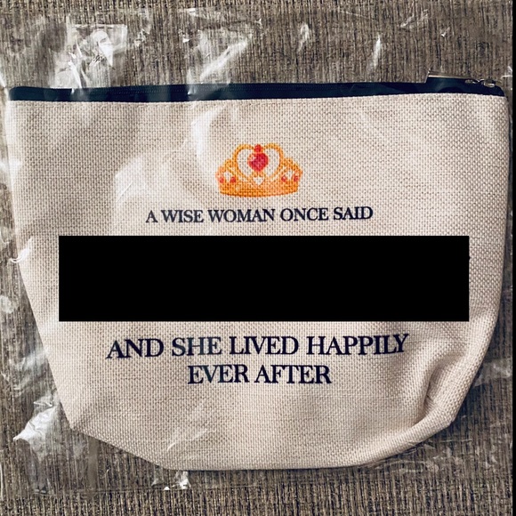 Makeup Bag: “A Wise Woman Once Said [Edited] And She Lived Happily Ever…” - Picture 2 of 11